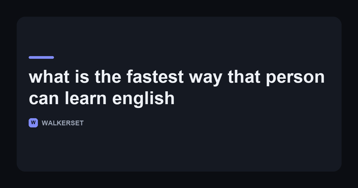 Walkerset article card on the fastest way to learn English, built around a ninety-day countdown to a start date in Manchester